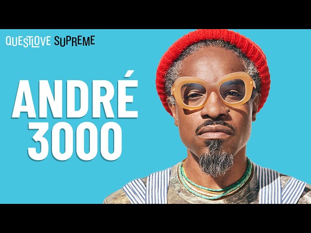 Questlove Supreme Podcast | André 3000