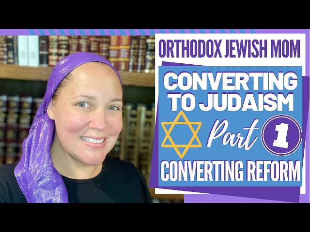 My Conversion to Judaism Part 1: My Reform Conversion | Orthodox Jewish Mom (Jar of Fireflies)