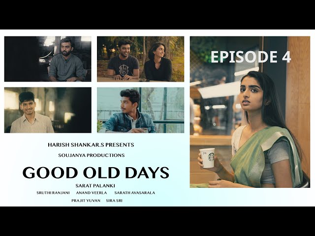 Good Old Days || Episode 4 || Telugu Web Series || Harish Shankar.S || Soujanya Productions