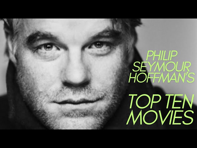 Top 10 Philip Seymour Hoffman Movies Ranked