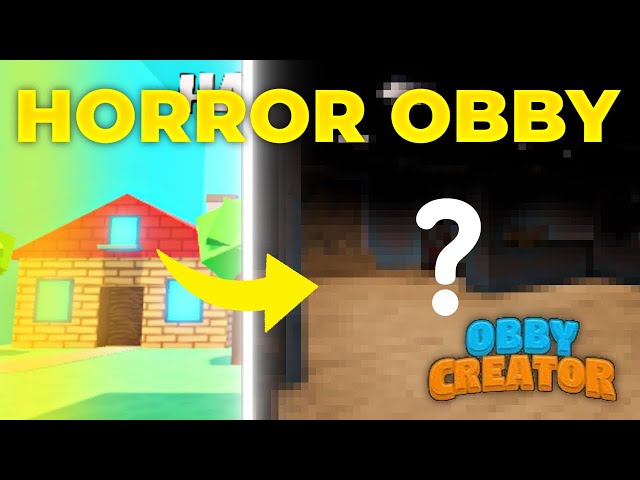 Making a HORROR OBBY in Obby Creator 1!