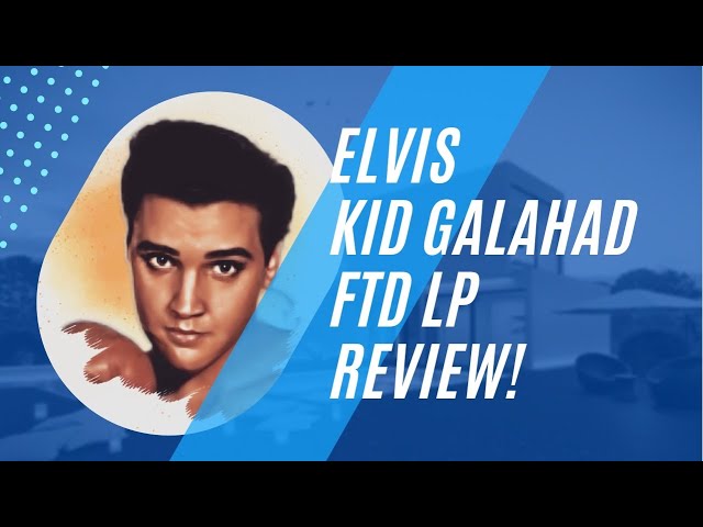 Elvis Kid Galahad FTD LP Review!@Mark’s Elvis For Everyone Channel