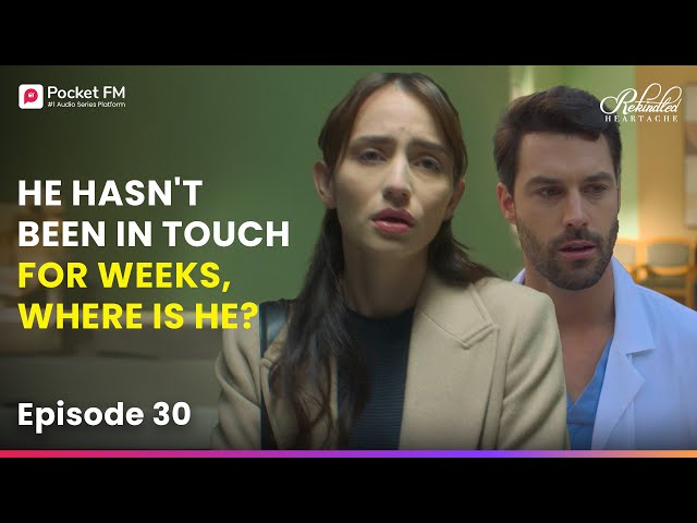 Ep 30 | My EX hasn't been in touch for weeks, Where is he? | Rekindled Heartache