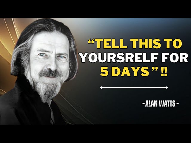 "SPEAK TO YOURSELF LIKE THIS FOR 5 DAYS" | ALAN WATTS POWERFUL SPEECH