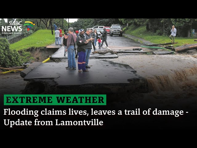 Extreme Weather | Flooding claims lives, leaves a trail of damage - Update from Lamontville