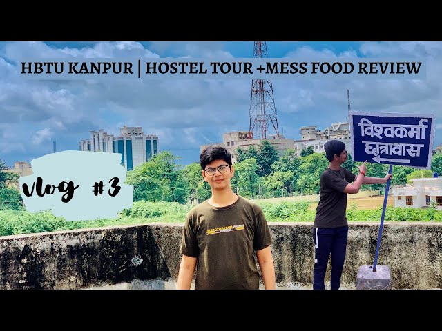 HBTU KANPUR Hostel Tour😍| Mess Food🍲 Honest Review | vlog #3😄| Hostel Life