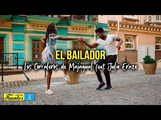 EL BAILADOR - Los Corraleros de Majagual feat. Julio Erazo (Video Letra)