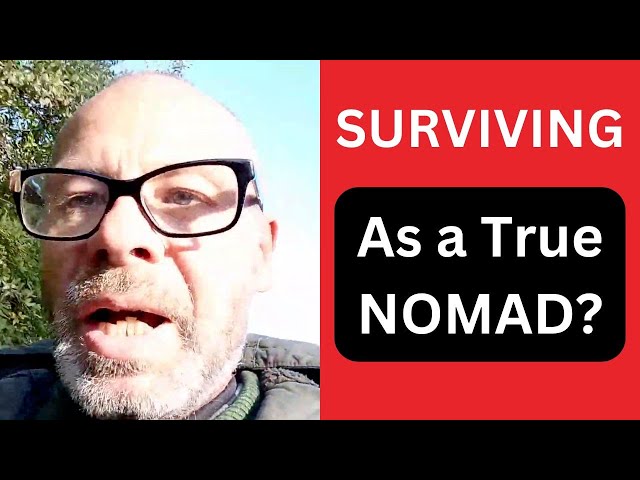 HOW do I SURVIVE as a true NOMAD?