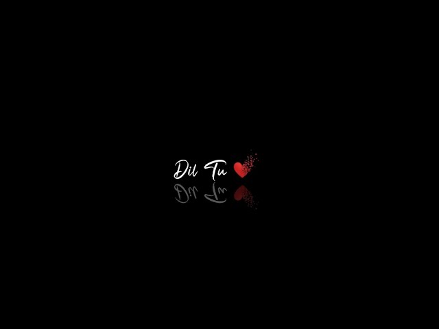 Dil tu jaan tu|New song🥀New hindi black screen status❤️No copyright status _instagram trending song