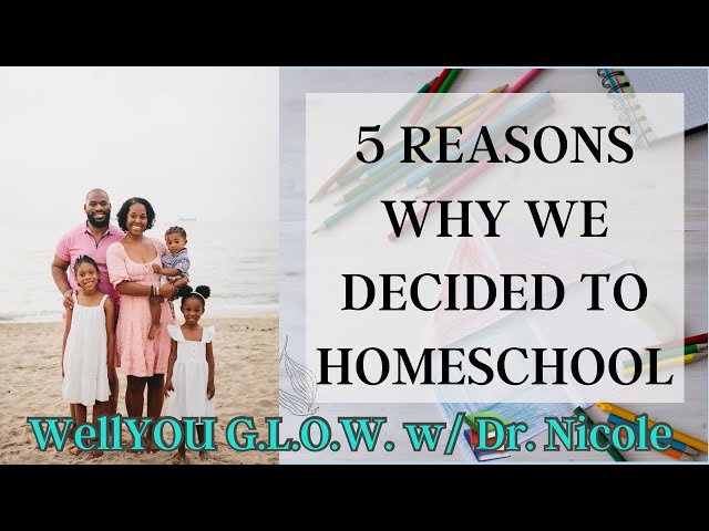 5 REASONS WHY WE DECIDED TO HOMESCHOOL #homeschool #blackhomeschoolers #wholepersonwellness