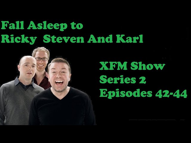 🟢Fall Asleep to Ricky Gervais Steven Merchant And Karl Pilkington XFM Show   Series 2 Episodes 42-44