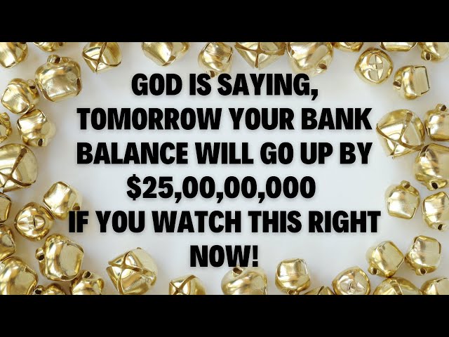 God Is Saying, Tomorrow Your Bank Balance Will Go Up By $25,00,000 I am #godmessage #jesusmessage