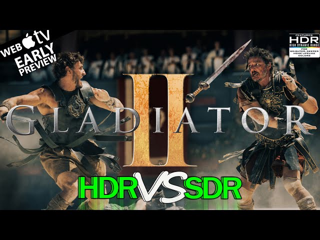 Gladiator II 2024 HDR ANALYSIS 4K iTunes WEB vs Amazon SDR 100nits #TRUE_DIFFERENCE #WATCH_IN_HDR