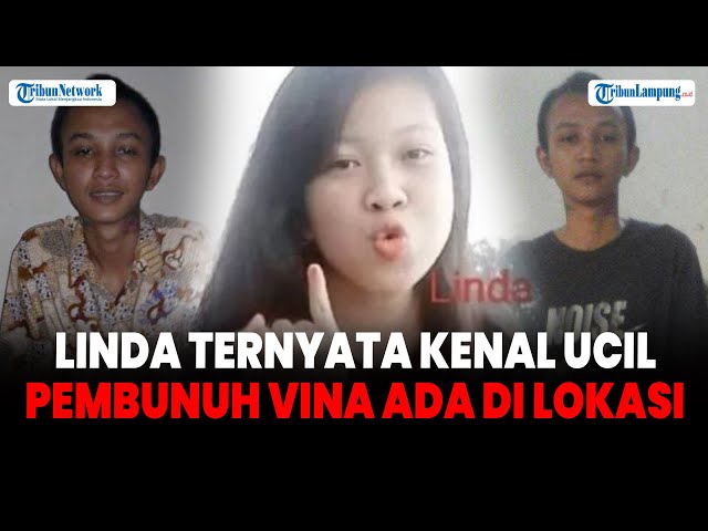 Linda Ternyata Kenal Ucil, Pembunuh Vina Cirebon Ada di Lokasi Kejadian