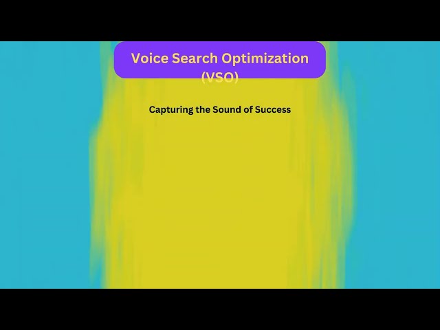 Voice Search Optimization (VSO) - Capturing the Sound of Success