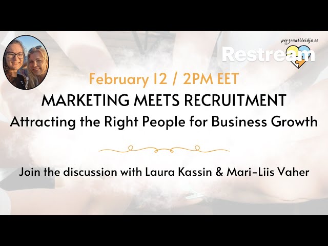 Marketing + Recruitment: Attracting the Right People for Business Growth