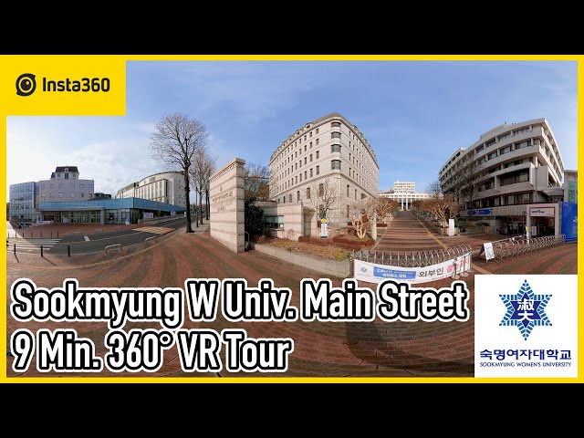 Insta360 One X 2 | Sookmyung Women's Univ. Main Street 9 Min. 360 degree VR Tour | 5.7K | Ep.376