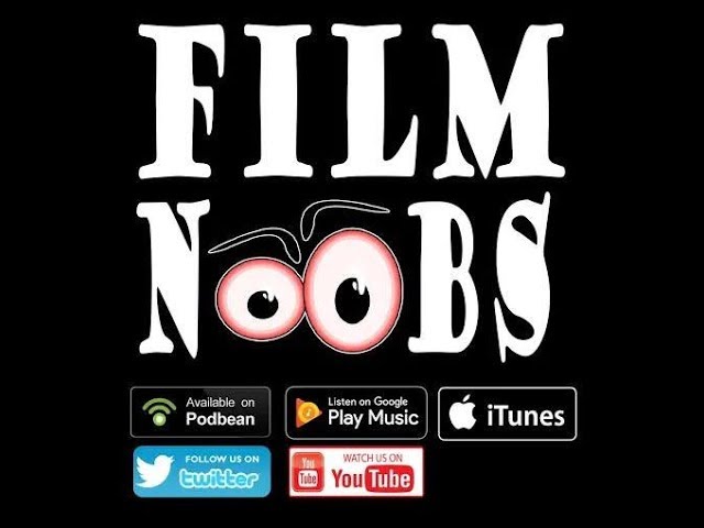 Film Noobs Episode 15