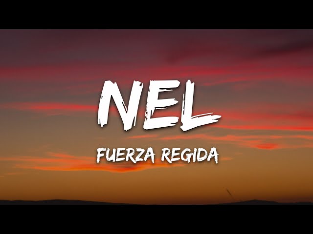 Fuerza Regida - NEL (Letra/Lyrics)