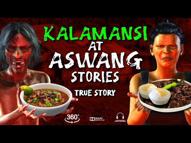 KALAMANSI AT ASWANG COMPILATIONS | TRUE STORY | 360 VIDEO