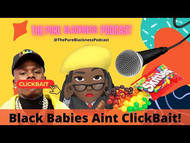 Black Babies Ain't ClickBait!