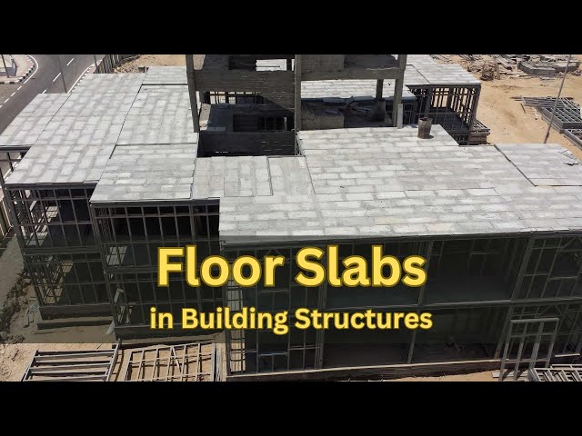 Everything You Need to Know About Floor Slabs in Building Structures