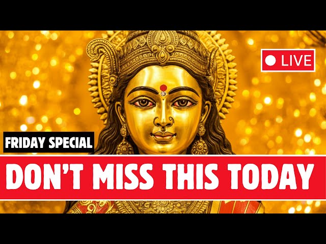 🔴 LIVE 🔴 FRIDAY SPECIAL 🔴 POWERFUL LAKSHMI MAHA MANTRAS FOR MONEY, PROSPERITY AND SUCCESS