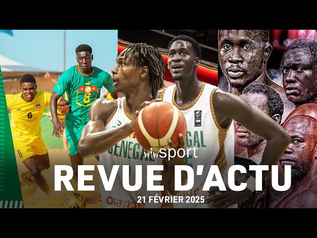 REVUE D'ACTU 21 FÉVRIER : Afrobasket 2025 : Rwanda vs Sénégal aujourd'hui à 14h GMT ,CLAF 2025