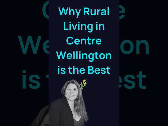 Why Rural Living is Perfect in Centre Wellington 🌾