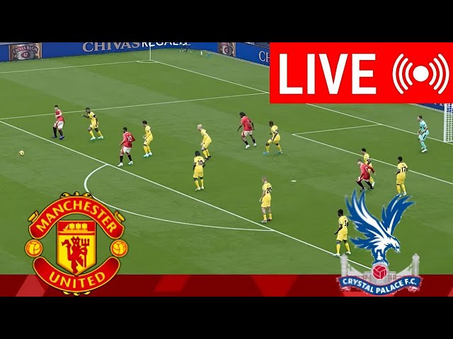 🔴LIVE : Manchester United vs Crystal Palace Premier League | 2024-25 Full Match Live Streaming