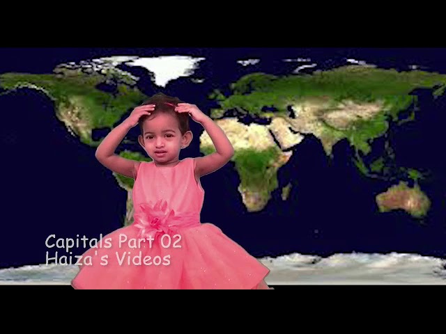 Countries and capitals by 2 years old Haiza | part 2