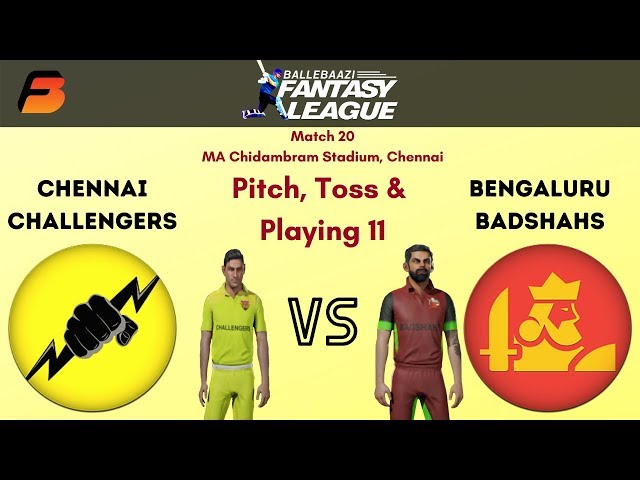 Chennai CHALLENGERS vs Bengaluru BADSHAHS- FanBlaze Game 20- BalleBaazi Fantasy League- FULL MATCH