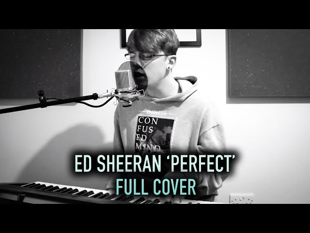 Ed Sheeran 'Perfect' [Full Cover]