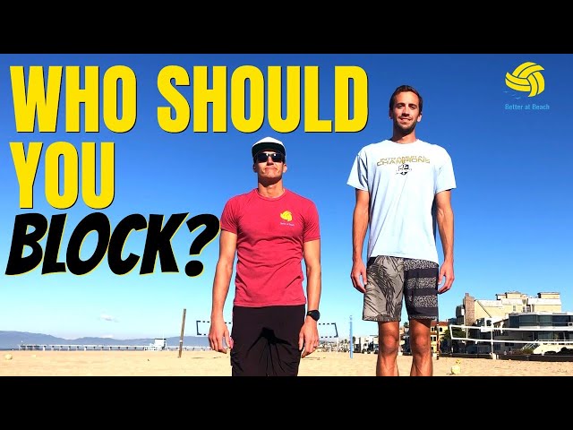 Should You REALLY Be Blocking in Beach Volleyball? How to Know If Youre a Blocker & Who NOT to Block