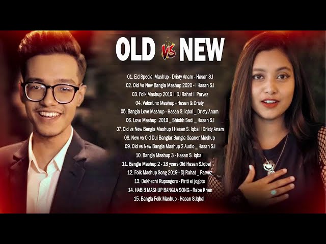 Old Vs New Bangla Mashup Songs | Bangla Mashup 2020 | Hasan S. Iqbal _ DriSty Anam | Romantic Songs