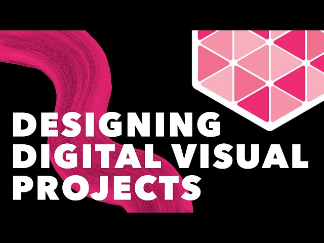 Designing Digital Visual Projects