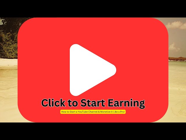 How To Start A Youtube Channel And Make Money From Ads