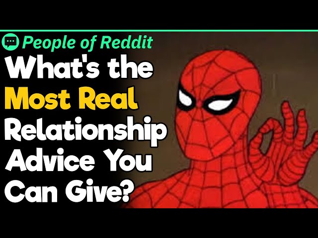 What’s the Most Real Relationship Advice You Can Give?