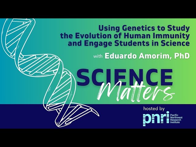 Using Genetics to Study the Evolution of Human Immunity and Engage Students in Science