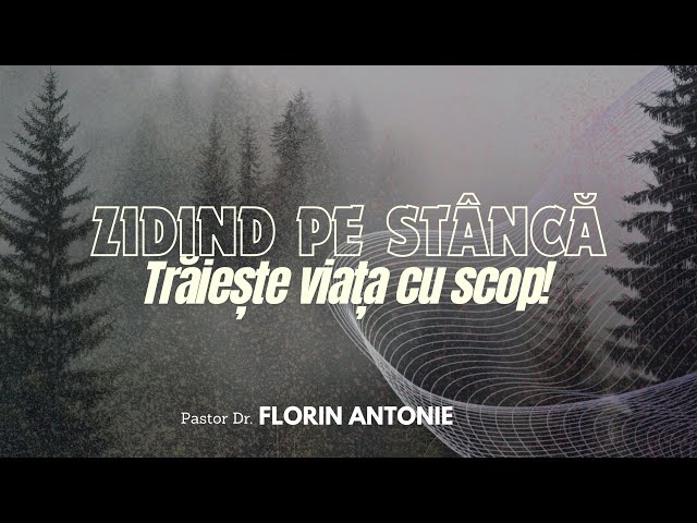 2025: Zidind pe Stâncă - Trăiește viața cu scop - Florin Antonie