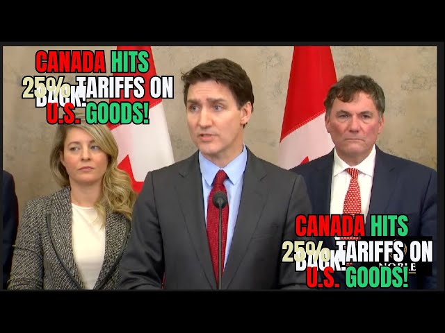 Canada Strikes Back: 25% Tariffs on $107 Billion in US Goods!"