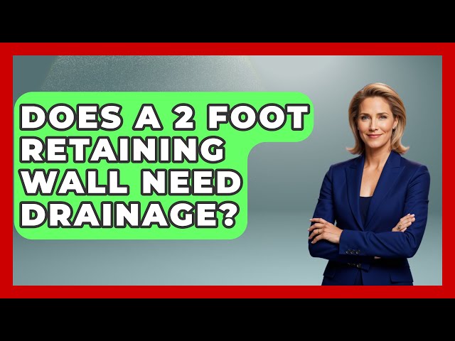 Does A 2 Foot Retaining Wall Need Drainage? - Civil Engineering Explained