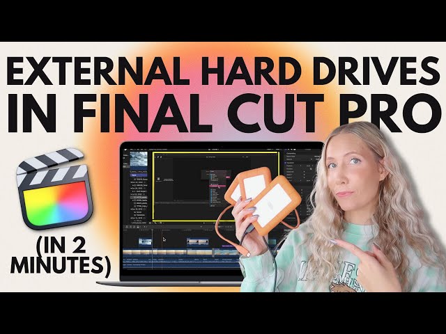 🎬 Tutorial: How to Use an External Hard Drive in Final Cut Pro for Beginners