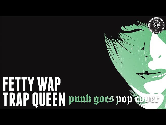 Fetty Wap - Trap Queen (Punk Goes Pop Style Cover) "Post-Hardcore"