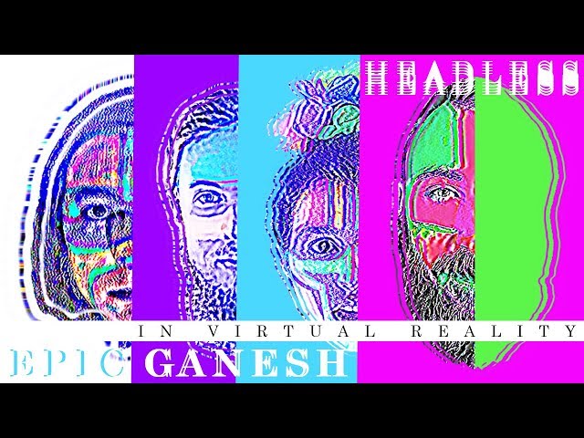 Epic Ganesh - Headless (360 VR Music Video)