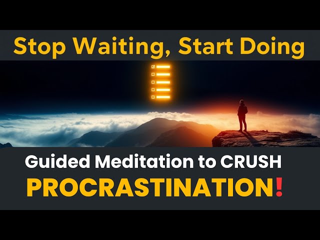 Overcome Procrastination: A Guided Meditation for Boosting Productivity