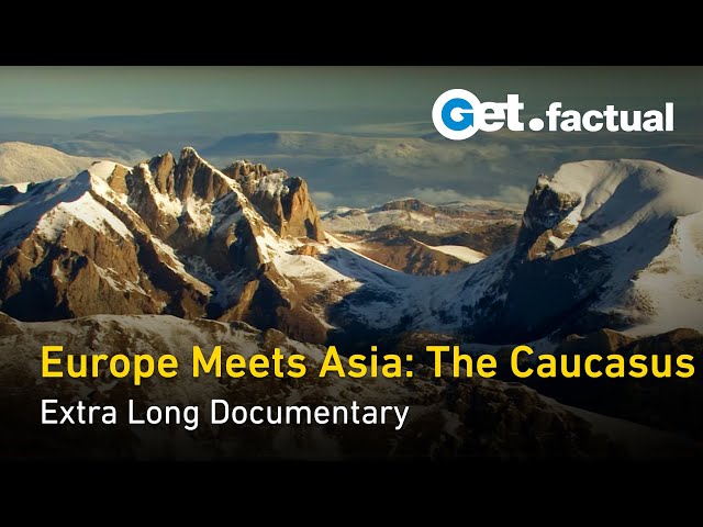 Exploring the Caucasus: Europe and Asia's Natural Bridge | Extra Long Documentary