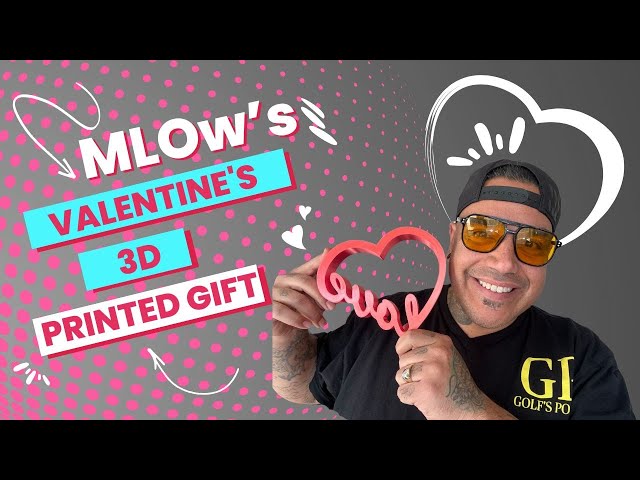 MLOw's Valentine's 3D Printed Gift | 3d Printing Business