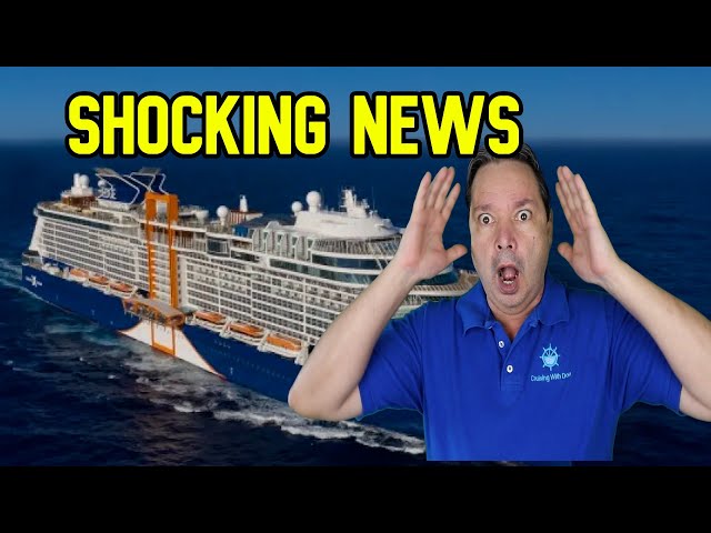 SHOCKING NEWS FROM CELEBRITY CRUISE LINES