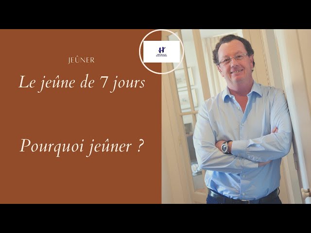 Pourquoi jeûner ? Pourquoi pratiquer une jeûne de 7 jours ?